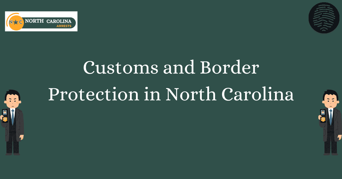 Customs and Border Protection in North Carolina
