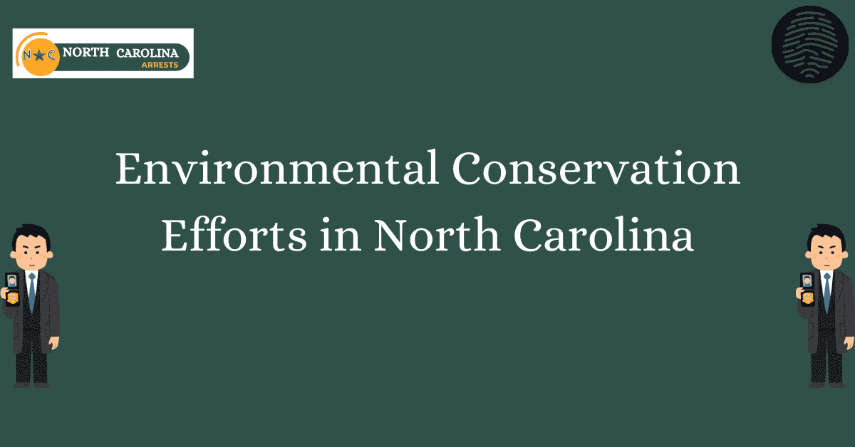 Environmental Conservation Efforts in North Carolina