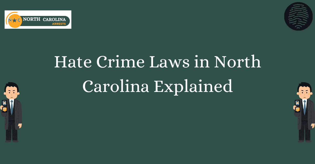 Hate Crime Laws in North Carolina Explained