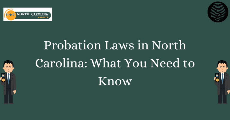 Probation Laws in North Carolina What You Need to Know