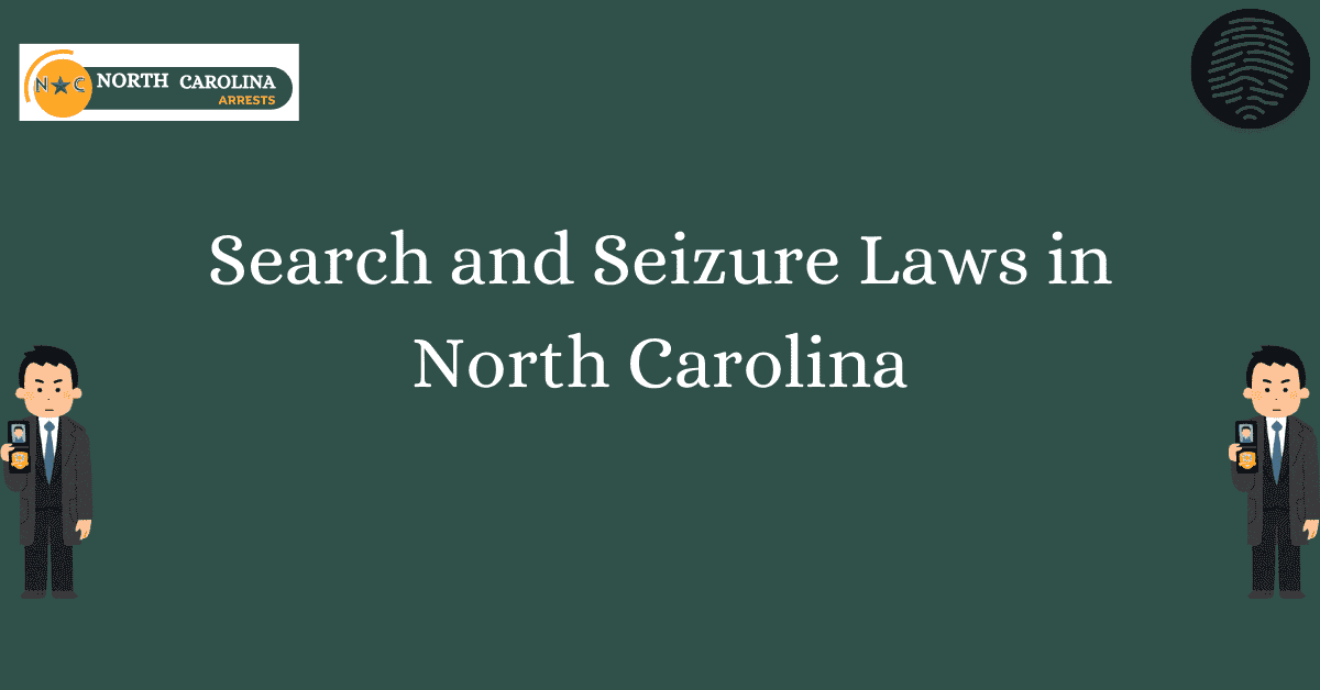 Search and Seizure Laws in North Carolina
