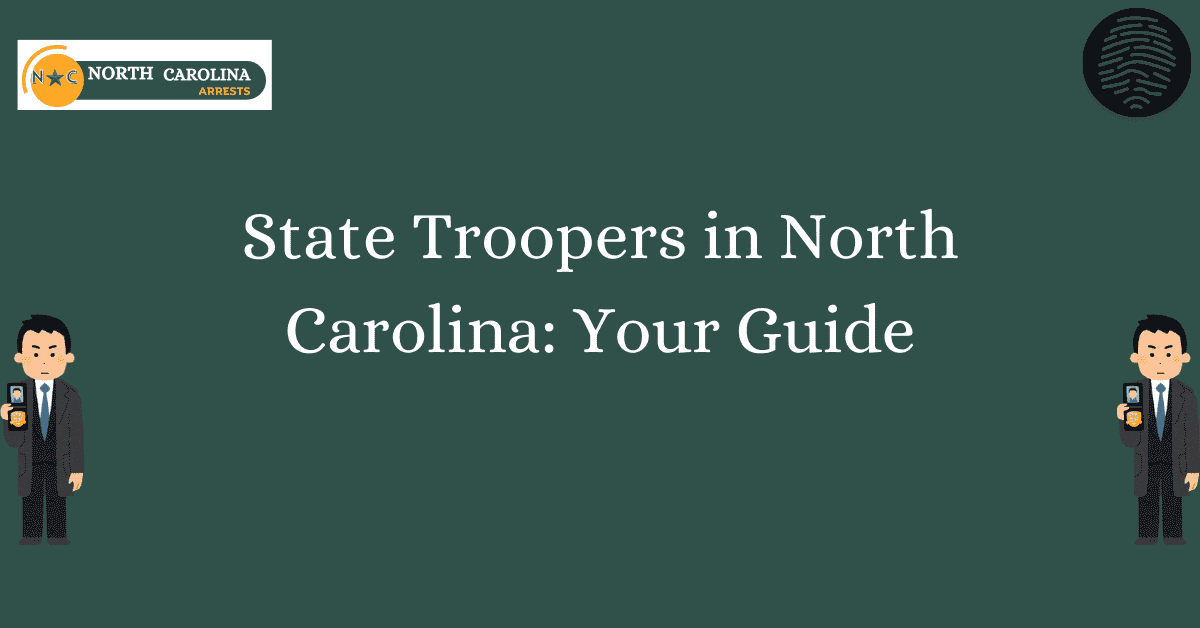 State Troopers in North Carolina Your Guide