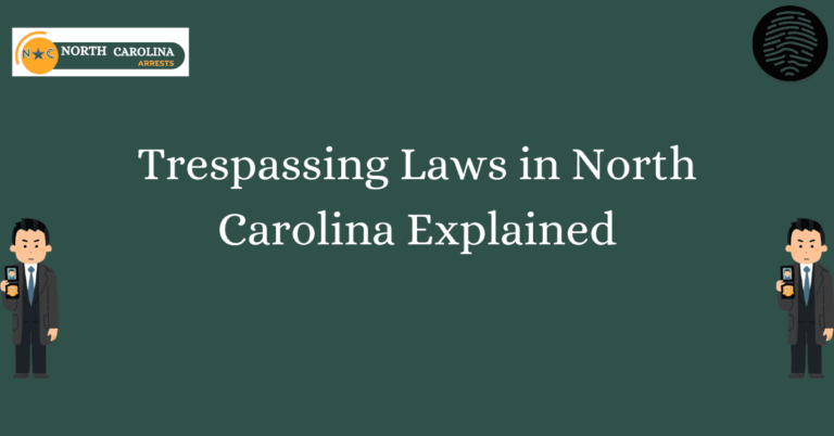 Trespassing Laws in North Carolina Explained
