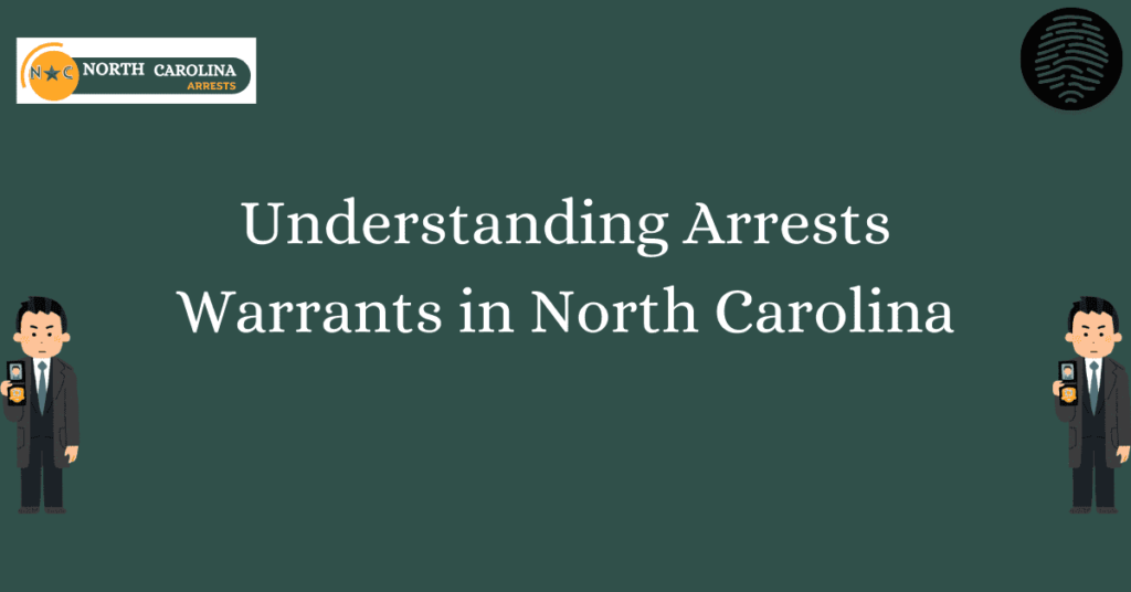 Understanding Arrests Warrants in North Carolina