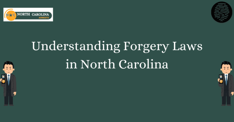Understanding Forgery Laws in North Carolina