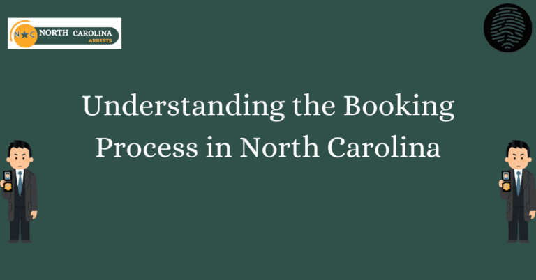 Understanding the Booking Process in North Carolina