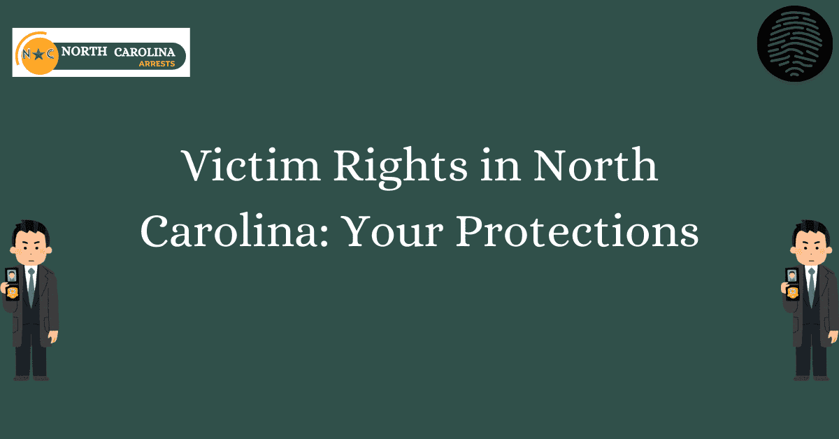 Victim Rights in North Carolina Your Protections