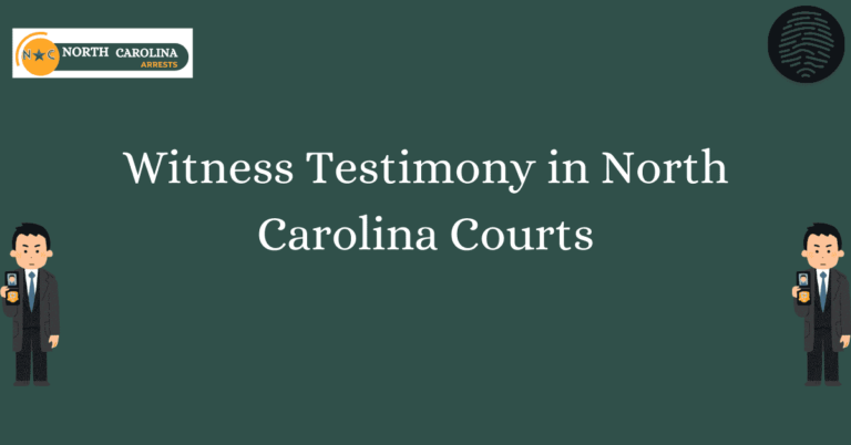 Witness Testimony in North Carolina Courts